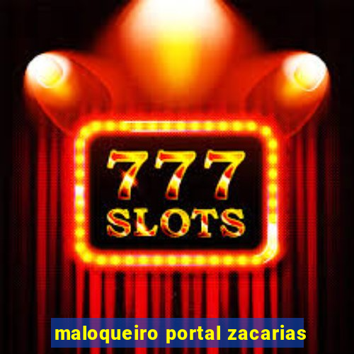 maloqueiro portal zacarias